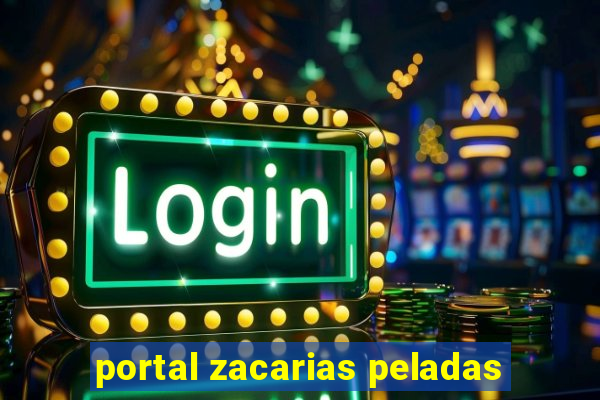 portal zacarias peladas